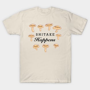Shitake Happens T-Shirt